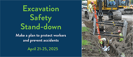 Excavation Safety Stand-down, April 21-25, 2025